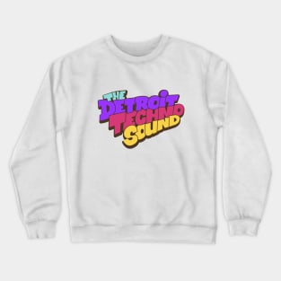 The Detroit Techno Sound  - Awesome Detroit Techno Typography Crewneck Sweatshirt